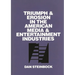 Triumph and Erosion in the American Media and Entertainment Industries