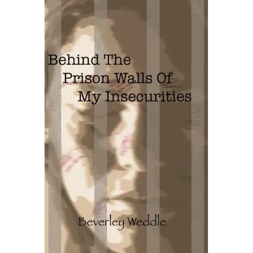 Behind The Prison Walls Of My Insecurities