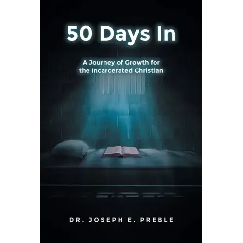 50 Days In: A Journey of Growth for the Incarcerated Christian