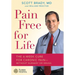 Pain Free for Life: The 6-Week Cure for Chronic Pain--Without Surgery or Drugs