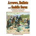 Arrows, Bullets and Saddle Sores: A Collection of True Tales of Arizona's Old West