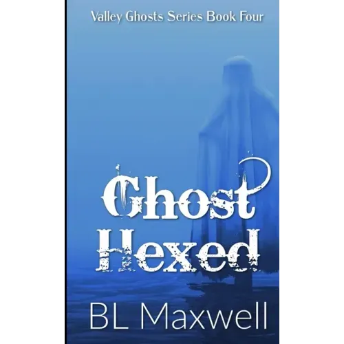 Ghost Hexed: Valley Ghosts Series