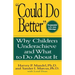 Could Do Better: Why Children Underachieve and What to Do about It