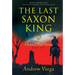 The Last Saxon King: A Jump in Time Novel, Book One