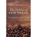 Politics of Fair Trade: Moving Beyond Free Trade and Protection