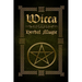 Wicca Herbal Magic: The Ultimate Beginners Guide to Wiccan Herbal Magic (with Magical Oils, Baths, Teas and Spells)