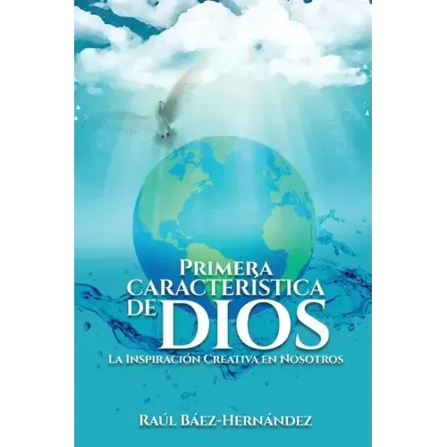 Primera CARACTERÍSTICA DE DIOS: La Inspiración Creativa en Nosotros