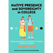 Native Presence and Sovereignty in College: Sustaining Indigenous Weapons to Defeat Systemic Monsters