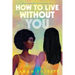 How to Live Without You