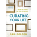 Curating Your Life: Ending the Struggle for Work-Life Balance
