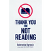 Thank You for Not Reading