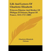 Life and Letters of Charlotte Elizabeth: Princess Palatine and Mother of Philippe D'Orleans, Regent of France, 1652-1722 (1889)