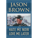 Hate Me Now, Love Me Later