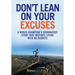 Don't Lean On Your Excuses: A World Champion's Courageous Story That Inspires Living With No Regrets