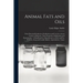 Animal Fats and Oils: Their Practical Production, Purification and Uses for a Great Variety of Purposes, Their Properties, Falsification and