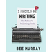 I Should Be Writing: An Author's Coloring Book