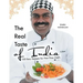 The Real Taste of India: 100 Easy Recipes for First-Time Chefs