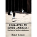 Kidnapped to South America!: The Story of My Son's Abduction