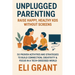 Unplugged Parenting: Raise Happy, Healthy Kids Without Screens: 50 Proven Activities and Strategies to Build Connection, Creativity & Focus in a Tech-