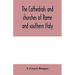The cathedrals and churches of Rome and southern Italy