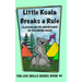 Little Koala Breaks a Rule: A Lesson on the Importance of Following Rules: A Lesson on the Importance of Following Rules
