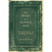 The Word of a Humble God: The Origins, Inspiration, and Interpretation of Scripture