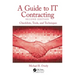 A Guide to It Contracting: Checklists, Tools, and Techniques