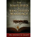 The Simplified & Sanctified Marriage: Loving God by Loving Spouse