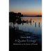 A Quaker Ecology: Meditations on the Future of Friends