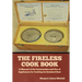 The Fireless Cook Book: A Manual of the Construction and Use of Appliances for Cooking by Retained Heat