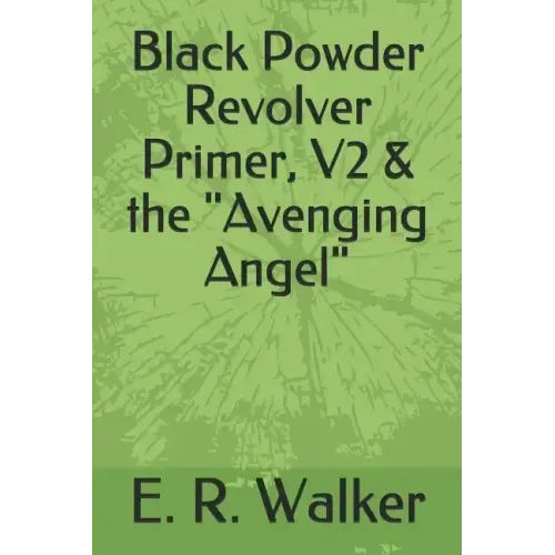 Black Powder Revolver Primer, V2 & the Avenging Angel