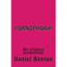 Pornophobia: An original screenplay