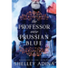 The Professor Wore Prussian Blue: A steampunk adventure mystery