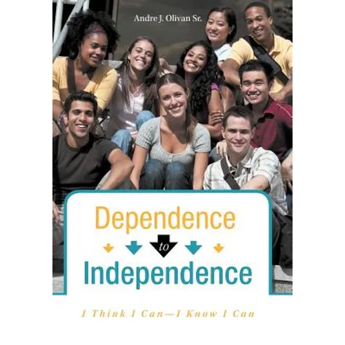 Dependence to Independence: I Think I Can-I Know I Can