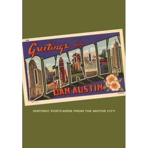 Greetings from Detroit: Historic Postcards from the Motor City