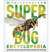 Super Bug Encyclopedia: The Biggest, Fastest, Deadliest Creepy-Crawlers on the Planet