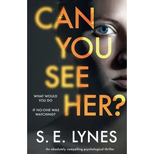 Can You See Her?: An absolutely compelling psychological thriller