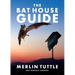 The Bat House Guide