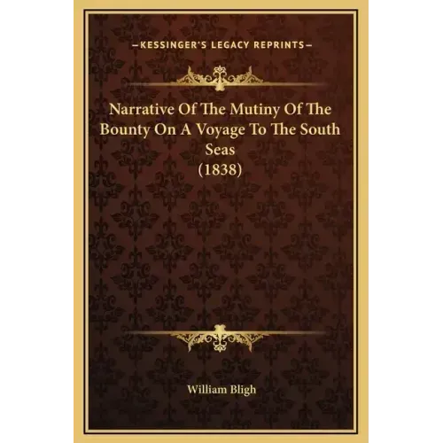 Narrative of the Mutiny of the Bounty on a Voyage to the South Seas (1838)