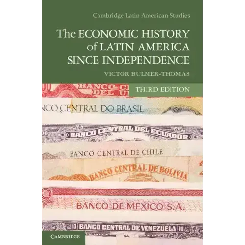 The Economic History of Latin America Since Independence