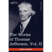 The Works of Thomas Jefferson, Vol. II (in 12 Volumes): Correspondence 1771 - 1779, the Summary View, and the Declaration of Independence