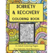 Sobriety and Recovery Coloring Book: 31 Adult Coloring Pages For Sobriety And Recovery (For Men, Women and teens)