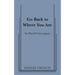 Go Back to Where You Are