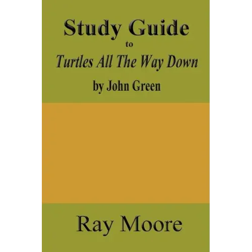 Study Guide to Turtles All The Way Down by John Green