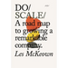 Do Scale: A Road Map to Growing a Remarkable Company.