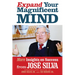 Expand Your Magnificent Mind: More Insights on Success from José Silva