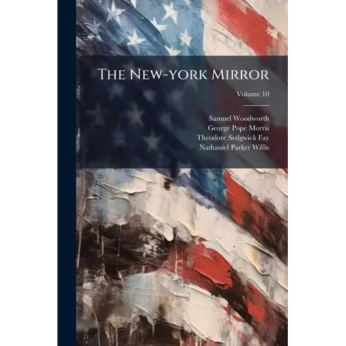 The New-york Mirror; Volume 10