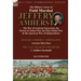 The Military Career of Field Marshal Jeffery Amherst: the War of Austrian Succession, the French & Indian War, the Ohio Indian War & the American War