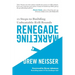 Renegade Marketing: 12 Steps to Building Unbeatable B2B Brands