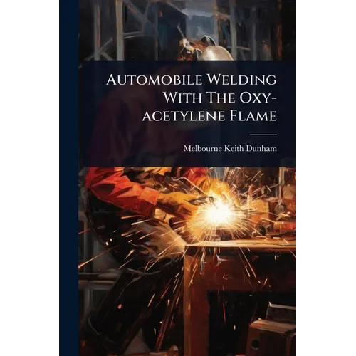 Automobile Welding With The Oxy-acetylene Flame